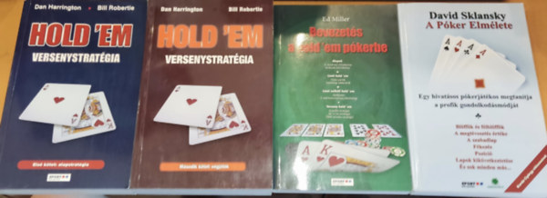 David Sklansky, Ed Miller, Dan Harrington, Bill Robertie: 4 db póker: Hold 'Em versenystratégia, Első kötet: alapstratégia + Második kötet: Végjáték + Bevezetés a hold 'em pókerbe + A Póker Elmélete könyv