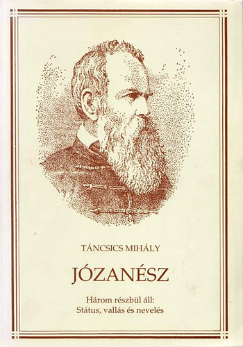 Táncsics Mihály: Józanész - Státus, vallás, nevelés antikvár