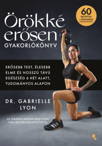 Dr. Gabrielle Lyon: Örökké erősen gyakorlókönyv könyv