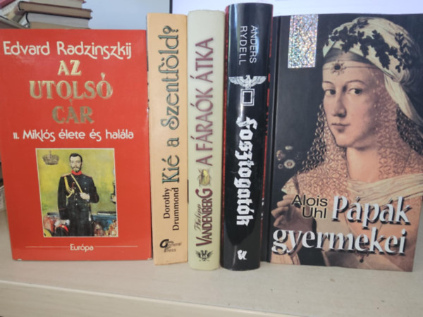 Edvard Radzinszkij, Dorothy Drummond, Philipp Vandenberg, Anders Rydell, Alois Uhl: 5db történelmi regény, KÖNYVMENTŐ AJÁNLAT: Az utolsó cár+ Kié a Szentföld+ A fáraók átka+ Fosztogatók+ Pápák gyermekei könyv