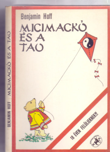 Benjamin Hoff: Micimackó és a Tao (Kentaur Könyvek - Ernest H. Shepard rajzaival - 18 éven felülieknek!!!) antikvár