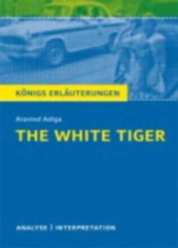 Adiga, Aravind: The White Tiger von Aravind Adiga idegen