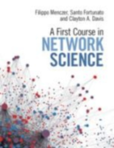 Menczer, Filippo - Fortunato, Santo - Davis, Clayton A.: A First Course in Network Science idegen