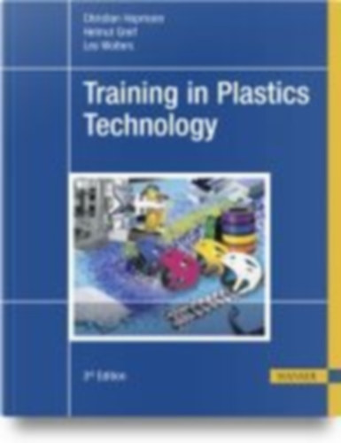 Hopmann, Christian - Greif, Helmut - Wolters, Leo: Training in Plastics Technology idegen