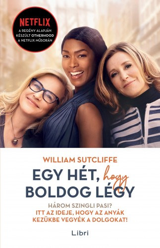 William Sutcliffe: Egy hét, hogy boldog légy e-Könyv