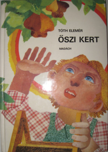 Tóth Elemér: Őszi kert - válogatott gyermekversek antikvár