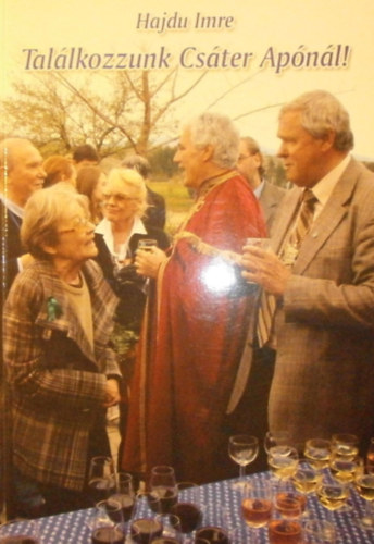 Hajdu Imre: Találkozzunk Csáter Apónál! - Dedikált antikvár