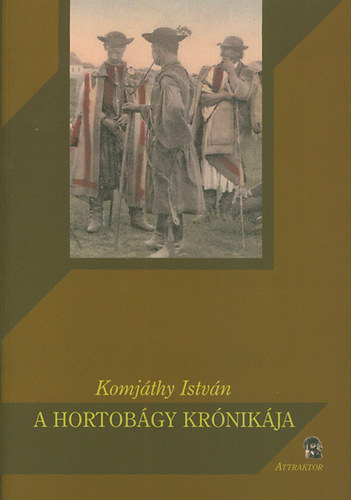 Komjáthy István: A Hortobágy krónikája könyv