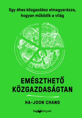  Ha-Joon Chang: Emészthető közgazdaságtan e-Könyv
