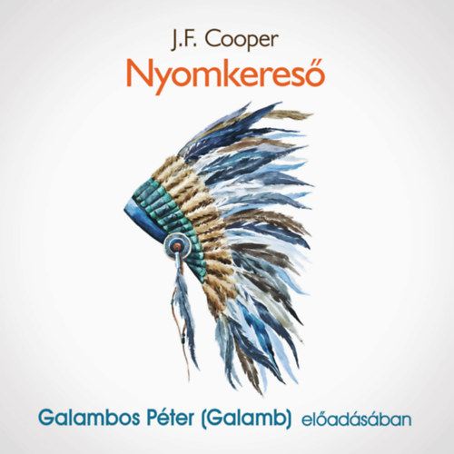 J.F. Cooper: Nyomkereső - Hangoskönyv hangos