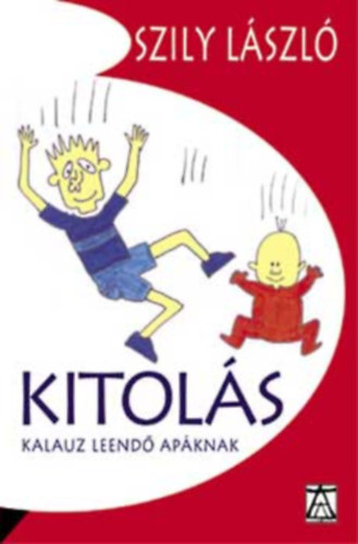 Szily László: Kitolás - Kalauz leendő apáknak antikvár