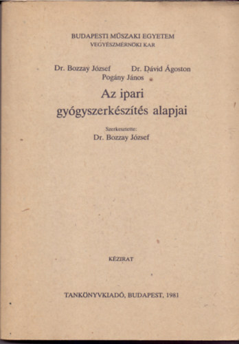 Bozzay-Dávid-Pogány: Az ipari gyógyszerkészítés alapjai - Kézirat antikvár