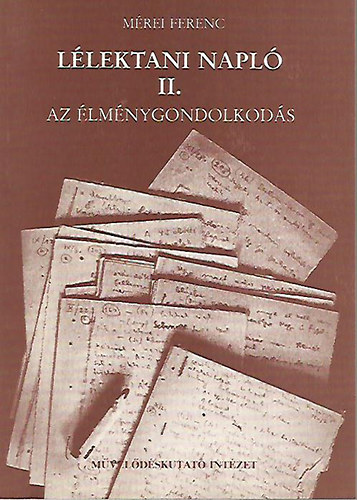 Mérei Ferenc: Lélektani napló II. -Az élmény gondolkodás antikvár