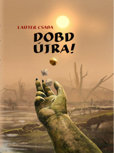 Lauter Csaba: Dobd újra! könyv
