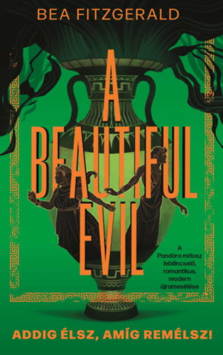 Bea Fitzgerald: A Beautiful Evil - Addig élsz, amíg remélsz! könyv