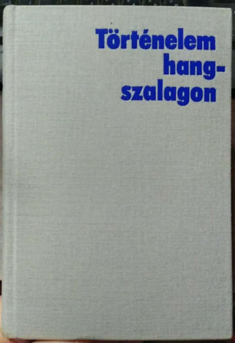 Fekete Gyula: Történelem hangszalagon - Dedikált antikvár