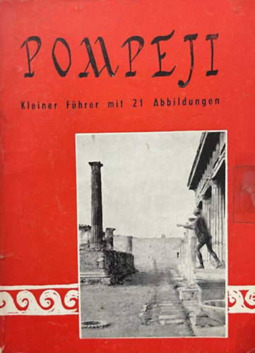 Pompeji - Kleiner Führer mit 21 Abbildungen antikvár