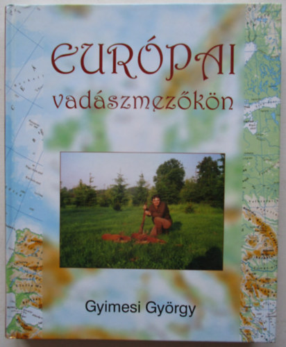 Gyimesi György: Európai vadászmezőkön antikvár