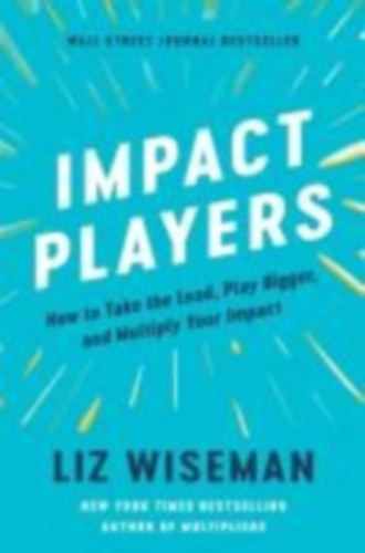 Wiseman, Liz: Impact Players idegen