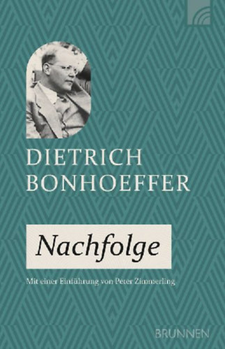 Bonhoeffer, Dietrich: Nachfolge idegen