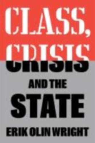 Wright, Erik Olin: Class, Crisis and the State idegen