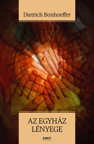 Dietrich Bonhoeffer: Az egyház lényege könyv