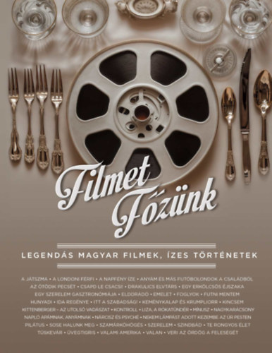 Filmet főzünk - Legendás magyar filmek, ízes történetek akciós termékkép 1