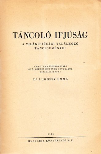 Dr. Lugossy Emma: Táncoló ifjúság antikvár