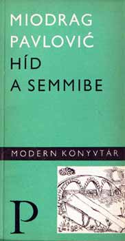 pavlovic Miodrag: Híd a semmibe antikvár