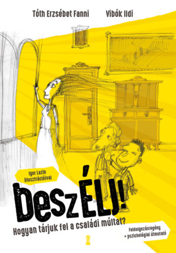Tóth Erzsébet Fanni, Vibók Ildi: BeszÉLJ! - Hogyan tárjuk fel a családi múltat? antikvár