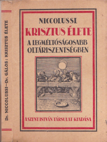 Dr. Gálos László: Krisztus élete a legméltóságosabb oltáriszentségben (törpekönyv) antikvár