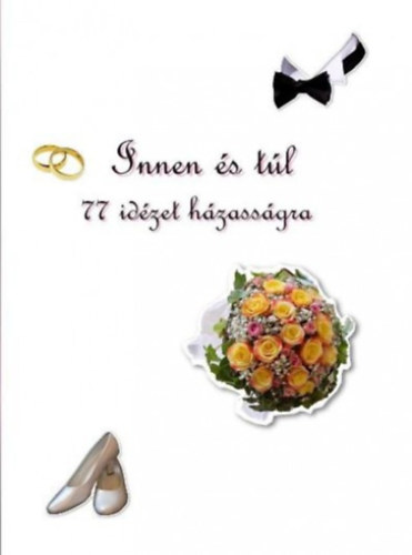 Innen és túl – 77 idézet házasságra antikvár