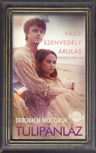 Deborah Moggach: Tulipánláz könyv
