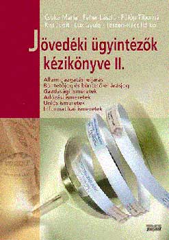 Csuka Mária, Kis Judit, Fehér László, Fülöp Tiborné, Lux Gyula: Jövedéki ügyintézők kézikönyve II. könyv