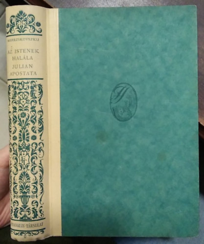 Merezskovszkij: Az istenek halála - Julián apostata - (2 mű egy kötetben) antikvár