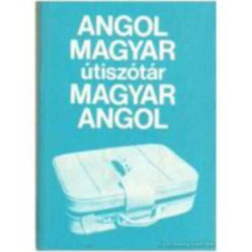 Angol-magyar, magyar angol útiszótár. English-Hungarian, Hungarian-English Dictionary antikvár
