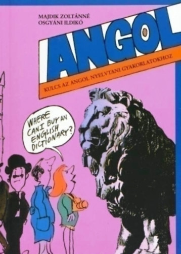 Osgyáni Ildikó, Majdik Zoltánné: Kulcs az angol nyelvtani gyakorlatokhoz antikvár