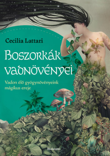 Cecilia Lattari: Boszorkák vadnövényei könyv