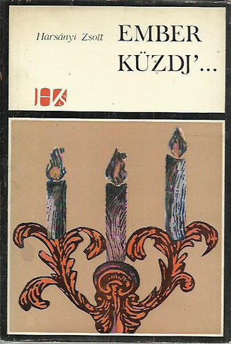 Harsányi Zsolt: Ember küzdj'... (Madách életének regénye) antikvár