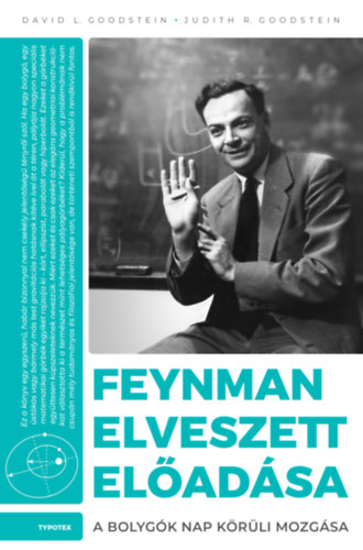 Judith R. Goodstein, David L. Goodstein: Feynman elveszett előadása könyv