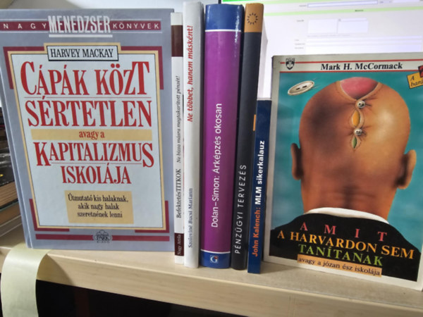 Harvey Mackay, Nagy Attila, Szoloviné Bucsi Mariann, Robert J. Dolan - Hermann Simon, Mark H. McCormack, John Kalench: 7db menedzsment kötet, KÖNYVMENTŐ AJÁNLAT: Cápák közt sértetlen+ Befektetéstitok+ Ne többet, hanem másként+ Árképzés okosan+ Pénzügyi tervezés+ Amit a Harvardon sem tanítanak+ MLM sikerkalauz antikvár
