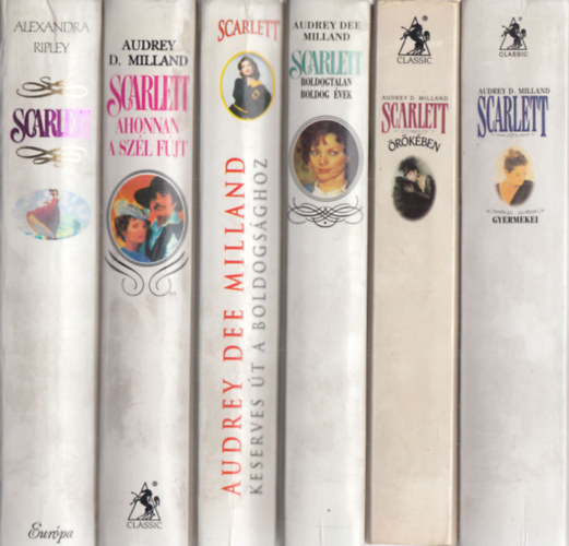 Alexandra Ripley, Audrey D. Milland: 6 db Elfútja a szél folytatás: Scarlett + Ahonnan a szél fújt + Keserves út a boldogsághoz + Boldogtalan boldog évek + Scarlett örökében + Scarlett gyermekei antikvár