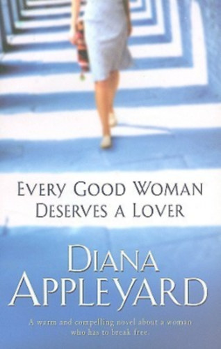 Diana Appleyard: Every Good Woman Deserves a Lover antikvár