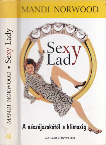 Mandi Norwood: Sexy Lady - A nászéjszakától a klimaxig antikvár