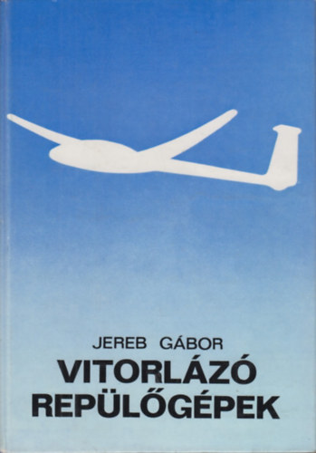 Jereb Gábor: Vitorlázó repülőgépek antikvár