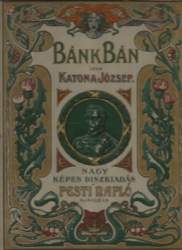Katona József: Bánk bán - Nagy képes díszkiadás - A Pesti Napló ajándéka előfizetőinek antikvár