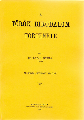 Dr. Lázár Gyula: A Török Birodalom története könyv