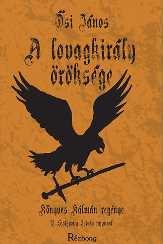 Ősi János: A Lovagkirály öröksége antikvár