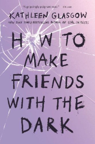 Glasgow, Kathleen: How to Make Friends with the Dark idegen