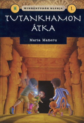 Maria Maneru: Mindentudók klubja 1. - Tutankhamon átka könyv